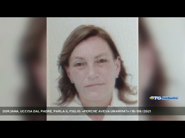 Rubano Dorjana Uccisa Dal Padre Parla Il Figlio Perche Aveva Un Arma Telequattro Medianordest