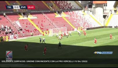 TRIESTE | GOLEADA E SORPASSO: UNIONE CONVINCENTE CON LA PRO VERCELLI