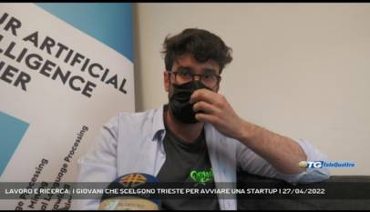 TRIESTE | LAVORO E RICERCA: I GIOVANI CHE SCELGONO TRIESTE PER AVVIARE UNA STARTUP