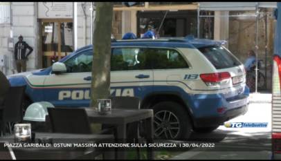 TRIESTE | PIAZZA GARIBALDI: OSTUNI 'MASSIMA ATTENZIONE SULLA SICUREZZA'