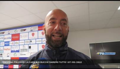 TRIESTE | TRIESTINA-PALERMO: LA CARICA DI BUCCHI 'DAREMO TUTTO'