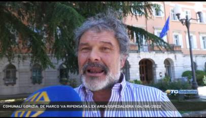 GORIZIA | COMUNALI GORIZIA: DE MARCO 'VA RIPENSATA L'EX AREA OSPEDALIERA'