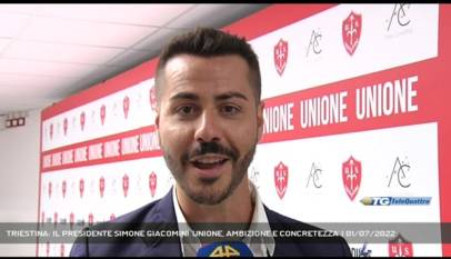 TRIESTE | TRIESTINA: IL PRESIDENTE SIMONE GIACOMINI 'UNIONE