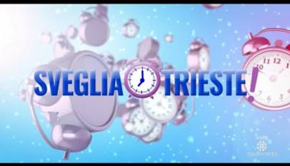 SVEGLIA TRIESTE! | 28/07/2022