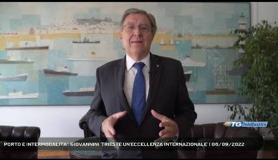 TRIESTE | PORTO E INTERMODALITA': GIOVANNINI 'TRIESTE UN'ECCELLENZA INTERNAZIONALE'