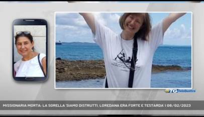 TRIESTE | MISSIONARIA MORTA: LA SORELLA 'SIAMO DISTRUTTI